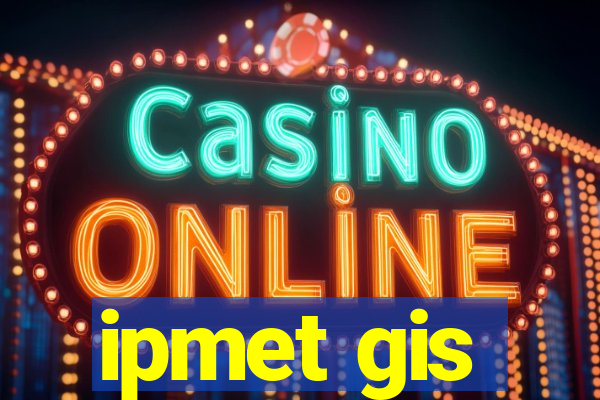 ipmet gis